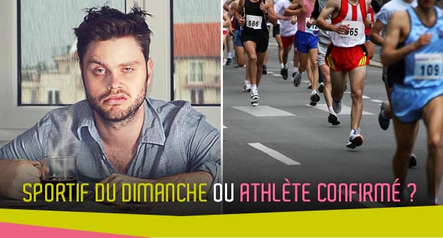 sportif du dimanche ou Athlète confirmé ? 
